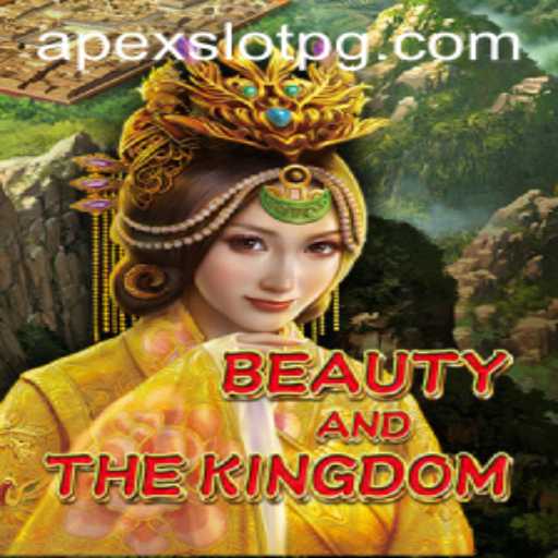 BeautyAndTheKingdom: Unveiling the Enchanting World of APEX SLOT Gaming